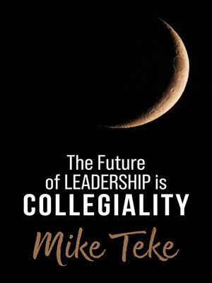 cover image of The Future of Leadership is Collegiality